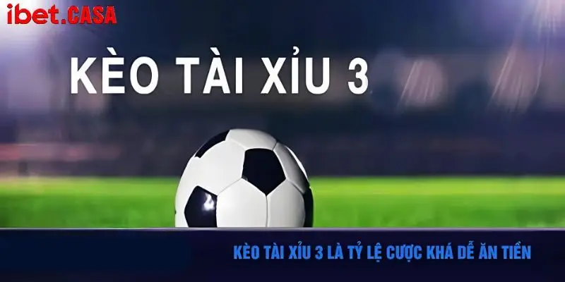 doi net so luoc gioi thieu ve hinh thuc keo tai xiu 3 trai Đôi nét sơ lược giới thiệu về hình thức kèo tài xỉu 3 trái
