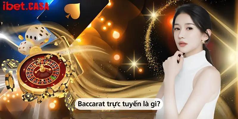 doi net tong hop thong tin gioi thieu baccarat truc tuyen Đôi nét tổng hợp thông tin giới thiệu baccarat trực tuyến