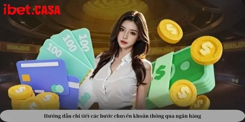 huong dan chi tiet cac buoc chuyen khoan thong qua ngan hang Hướng dẫn chi tiết các bước chuyển khoản thông qua ngân hàng