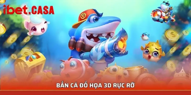 ibet ban ca do hoa 3d ruc ro Bắn cá đồ họa 3D rực rỡ