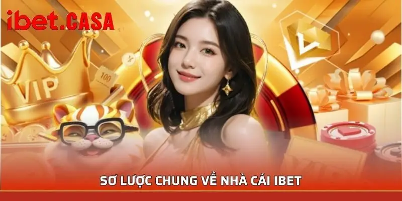 ibet so luoc chung ve nha cai Sơ lược chung về nhà cái IBET
