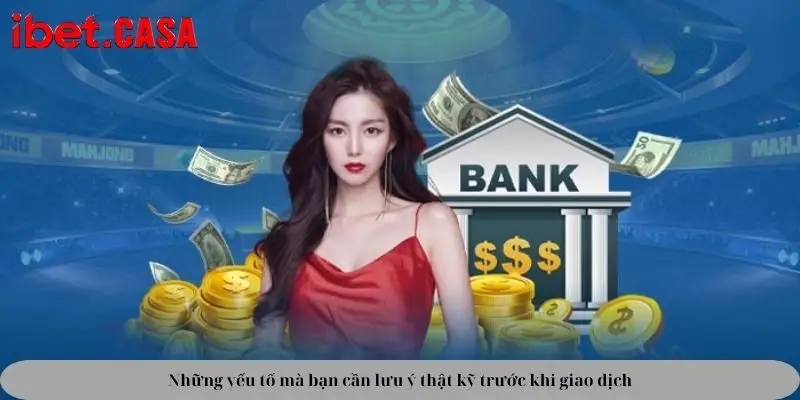 nhung yeu to ma ban can luu y that ky truoc khi giao dich 1 Những yếu tố mà bạn cần lưu ý thật kỹ trước khi giao dịch